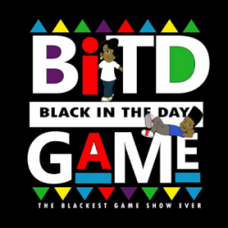 Black In the Day Game
